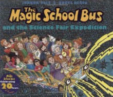 The Magic School Bus and the Science Fair Expedition - Joanna Cole, Bruce Degen