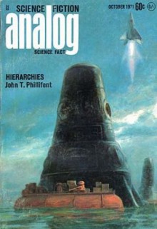 Analog Science Fiction And Fact, October 1971 (Volume Lxxxviii No. 2) - John W. Campbell Jr., Joseph Green, Stephen Robinett, John T. Phillifent, Theodore L. Thomas, John Paul Henry, G.I. Morrison, Edward Walterscheid