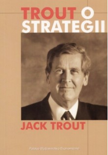 Trout o strategii - Jack Trout