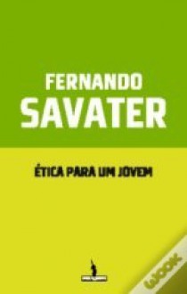 Ética para Um Jovem - Fernando Savater, Miguel Serras Pereira