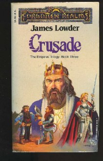 Crusade (Forgotten Realms: The Empires Trilogy, Book 3) - James Lowder