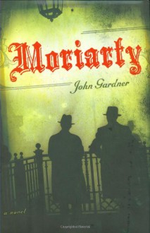 Moriarty - John E. Gardner
