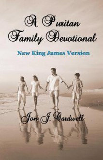 A Puritan Family Devotional - Jon J. Cardwell