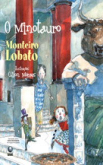 O Minotauro - Monteiro Lobato, Odilon Moraes