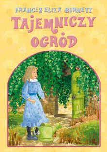 Tajemniczy ogród - Frances Hodgson Burnett