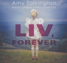 Liv, Forever - Amy Talkington