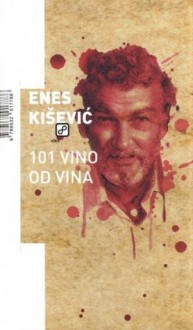 101 vino od vina - Enes Kišević