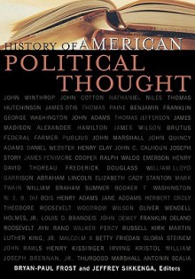 History of American Political Thought (Applications of Political Theory) - Bryan-Paul Frost, Matthew J. Franck, Jeffrey Sikkenga