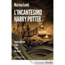 L'incantesimo Harry Potter - Marina Lenti, Chiara Codecà