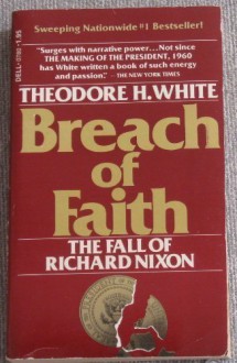 Breach of Faith: The Fall of Richard Nixon - Theodore H. White