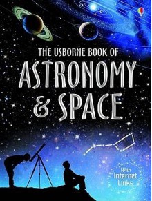 Book Of Astronomy And Space (Usborne Internet Linked Reference) - Lisa Miles, Alastair Smith, Gary Bines, Peter Bull