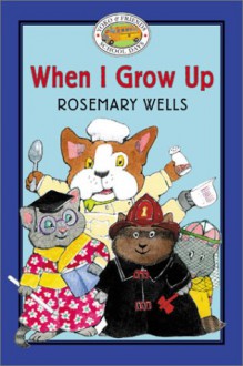 Yoko & Friends: School Days #12: When I Grow Up: Yoko & Friends School Days: When I Grow Up - Book #12 - Rosemary Wells, Jody Wheeler