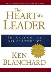 The Heart of a Leader - Kenneth H. Blanchard