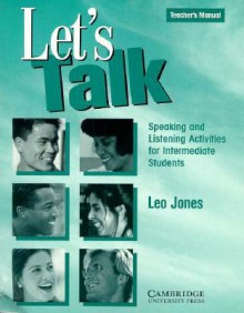 Let's Talk Teacher's Manual: Speaking and Listening Activities for Intermediate Students - Leo Jones