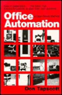 Office Automation: A User-Driven Method - Don Tapscott