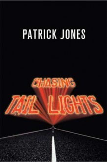 Chasing Tail Lights - Patrick Jones