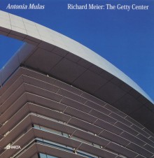 Richard Meier: The Getty Center - Antonia Mulas, Richard Meier