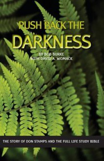 Push back the darkness: The story of Don Stamps and the Full Life Study Bible - Bob Burke, David A. Womack