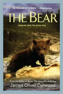 Bear - James Oliver Curwood, Jean-Jacques Annaud (Introduction)