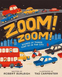 Zoom! Zoom!: Sounds of Things That Go in the City (with audio recording) - Robert Burleigh