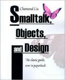 SmallTalk, Objects, and Design - Chamond Liu