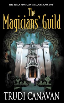 The Magician's Guild - Trudi Canavan