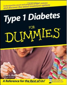 Type 1 Diabetes For Dummies - Alan L. Rubin