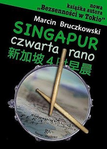 Singapur, czwarta rano - Marcin Bruczkowski