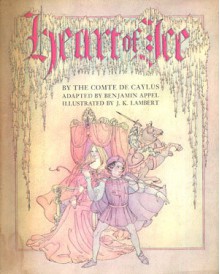 Heart of Ice - Anne Claude Philippe de Caylus, Benjamin Appel, J.K. Lambert