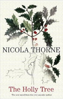 The Holly Tree - Nicola Thorne