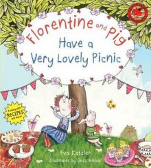 Florentine and Pig Have a Very Lovely Picnic. Eva Katzler - Eva Katzler