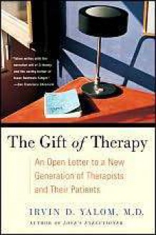 The Gift of Therapy - Irvin D. Yalom