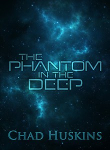 The Phantom in the Deep - Chad Huskins