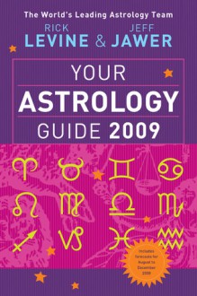 Your Astrology Guide 2009 - Rick Levine, Jeff Jawer