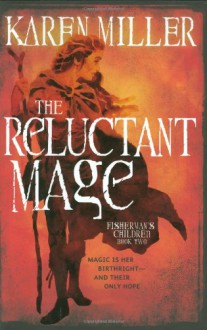 The Reluctant Mage - Karen Miller