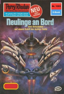 Perry Rhodan 1003: Neulinge an Bord (Heftroman): Perry Rhodan-Zyklus "Die kosmische Hanse" (Perry Rhodan-Erstauflage) (German Edition) - Peter Terrid