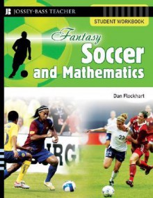 Fantasy Soccer and Mathematics Student Workbook - Dan Flockhart