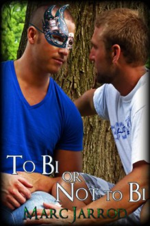 To Bi or not to Bi - Marc Jarrod