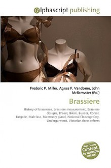 Brassiere - Agnes F. Vandome, John McBrewster, Sam B Miller II