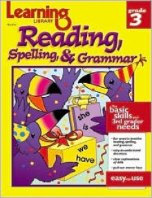 Learning Library Reading, Spelling, and Grammer Grade 3 - Kathy Wolf, Sherry Neidigh, Cathy Spangler, Bruce Neidigh, Nick Greenwood