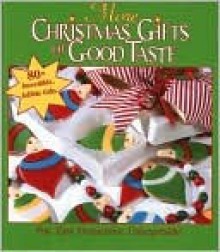 More Christmas Gifts of Good Taste: 80+ Incredible Edible Gifts - Anne Van Wagner Childs, Barbara Finwall