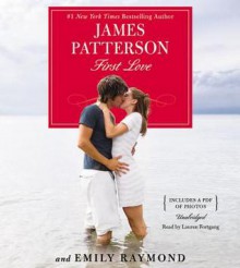 First Love - James Patterson, Emily Raymond