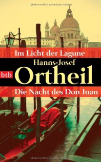 Im Licht der Lagune. Die Nacht des Don Juan - Hanns-Josef Ortheil