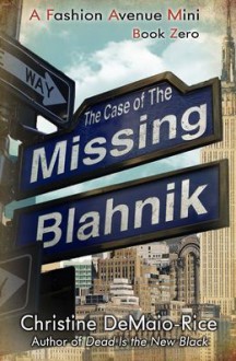 The Case of the Missing Blahnik - Christine DeMaio-Rice