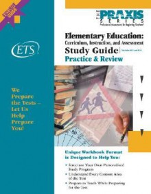 Elementary Education: Curriculum, Instruction, and Assessment Study Guide - Educational Testing Service