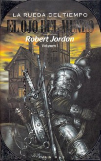 El ojo del mundo (La Rueda del Tiempo, #1) - Robert Jordan, María Dolors Gallart