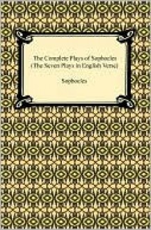 The Complete Plays of Sophocles (The Seven Plays in English Verse) - Sophocles