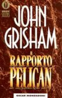 Il Rapporto Pelican - Roberta Rambelli, John Grisham