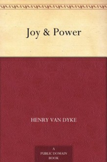 Joy & Power - Henry van Dyke