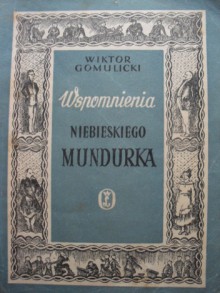 Wspomnienia niebieskiego mundurka - Wiktor Gomulicki